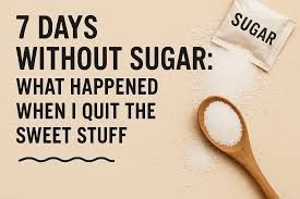 What Happens to Your Body When You Quit Sugar for 7 Days?